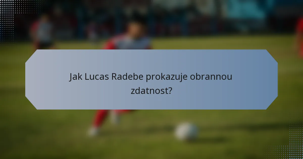 Jak Lucas Radebe prokazuje obrannou zdatnost?